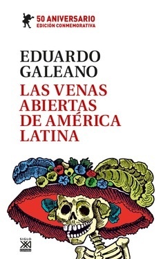 Venas abiertas de América Latina, Las (edición conmemorativa 50 aniversario).