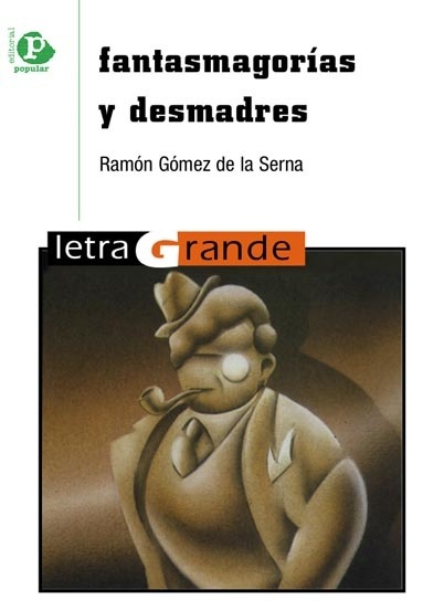 Fantasmagorías y desmadres. 