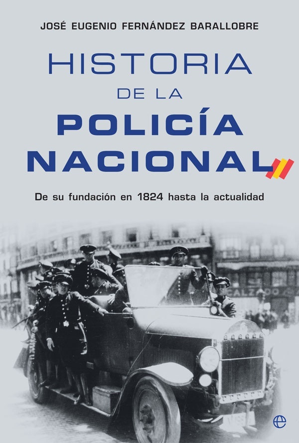 Historia de la Policía Nacional. Desde su fundación en 1824 hasta la actualidad