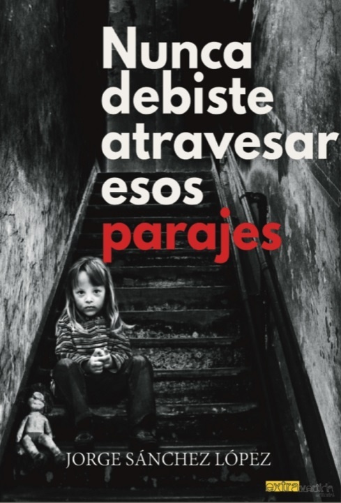 Nunca debiste atravesar esos parajes