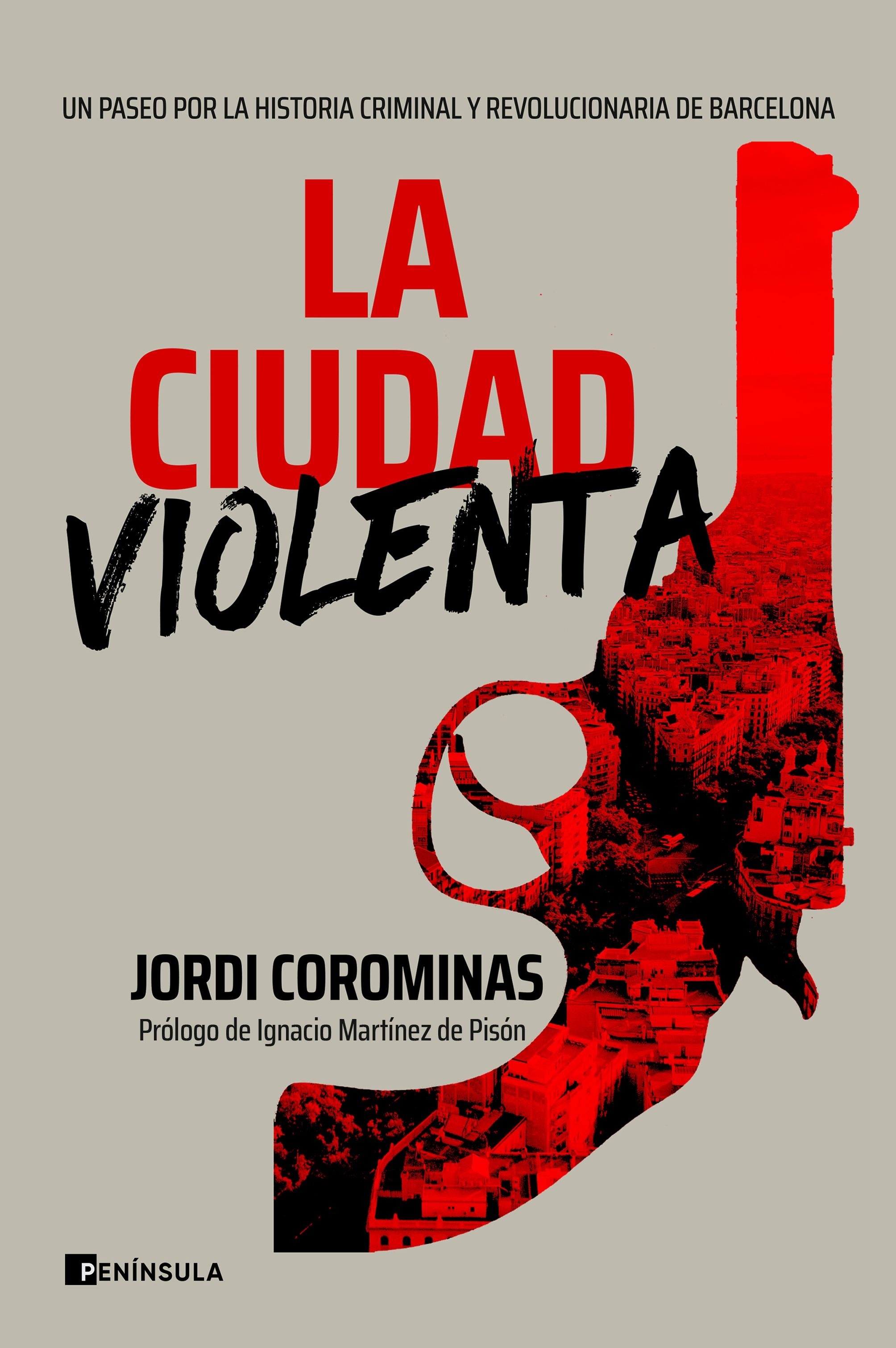 Ciudad violenta, La "Un paseo por la historia criminal y revolucionaria de Barcelona"