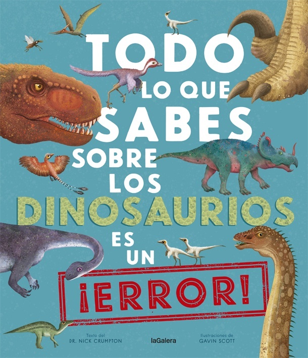 Todo lo que sabes sobre los dinosaurios es un ¡error!