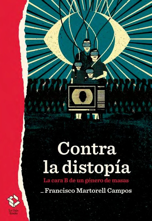 Contra la distopía "La cara B de un género de masas". 