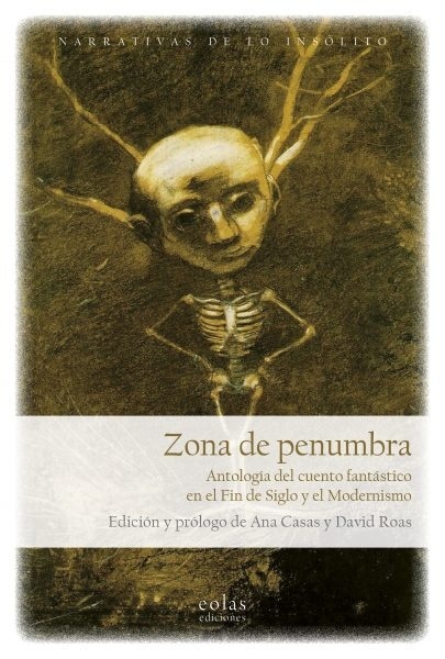 Zona de penumbra. Antología del cuento fantástico en el Fin de Siglo y el Modernismo