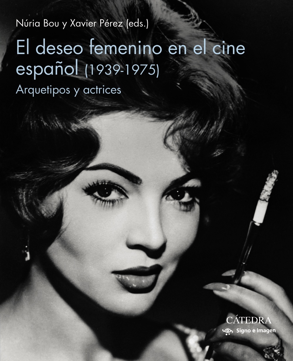 Deseo femenino en el cine español (1939-1975) "Arquetipos y actrices"