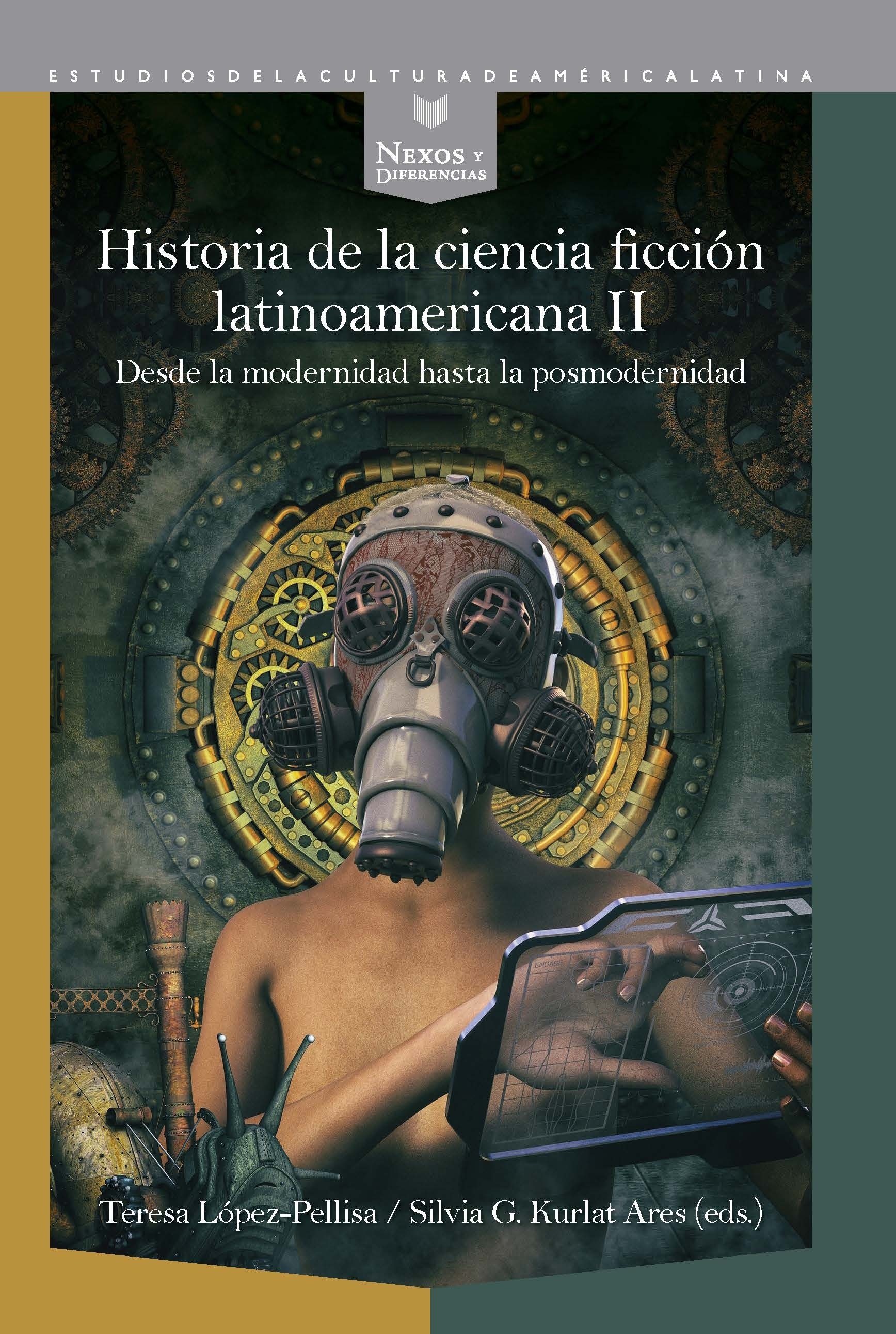 Historia de la ciencia ficción latinoamericana II. Desde la modernidad hasta la posmodernidad. 