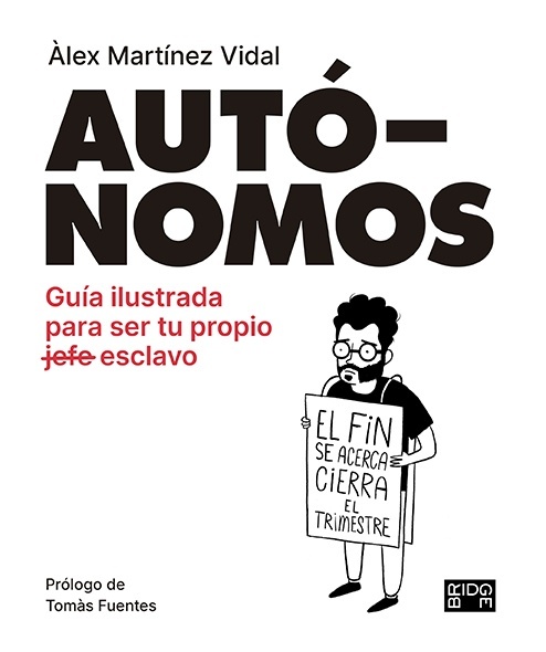 Autónomos. Guía ilustrada para ser tu propio esclavo. 