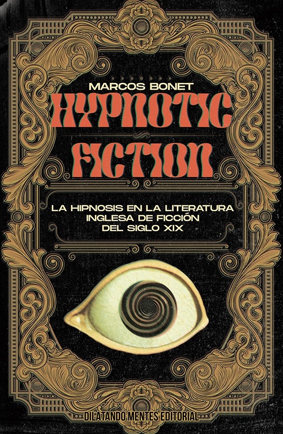 Hypnotic Fiction. La hipnosis en la literatura inglesa de ficción del siglo XIX. 