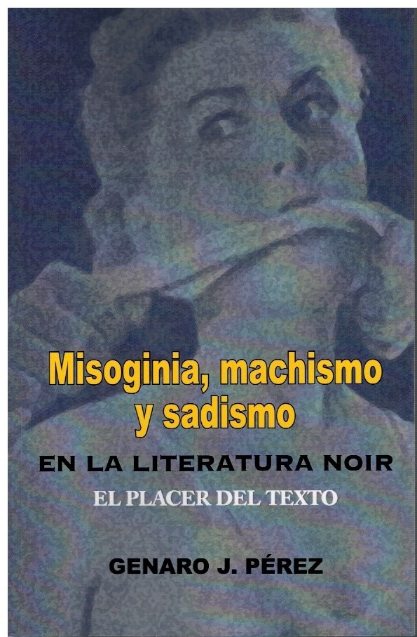 Misoginia, machismo y sadismo en la literatura noir. 