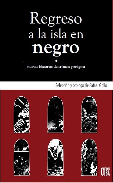 Regreso a la isla en negro. Nuevos cuentos de crimen y enigma.