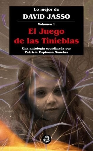 Juego de las Tinieblas, El "Lo mejor de David Jasso. Vol. 1".