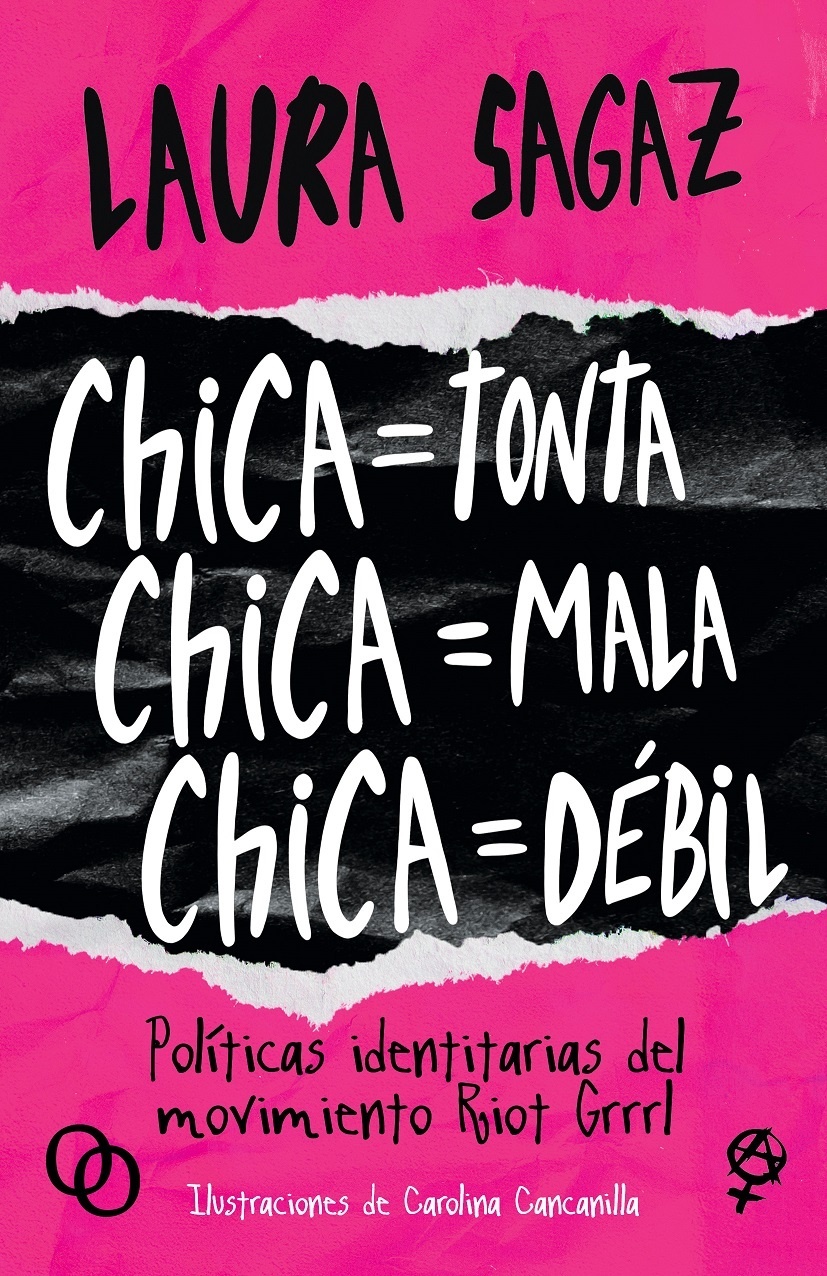 Chica = Tonta, Chica = Mala, Chica = Débil "Políticas identitarias del movimiento riot grrrl"