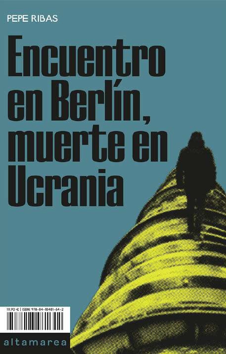 Encuentro en Berlín, muerte en Ucrania. 