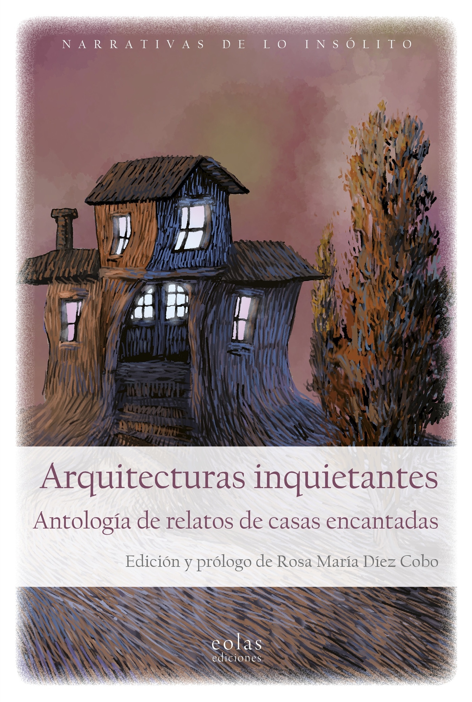 Arquitecturas inquietantes "Antología de relatos de casas encantadas"