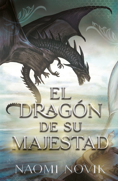 Dragón de Su Majestad, El "Saga Temerario I"