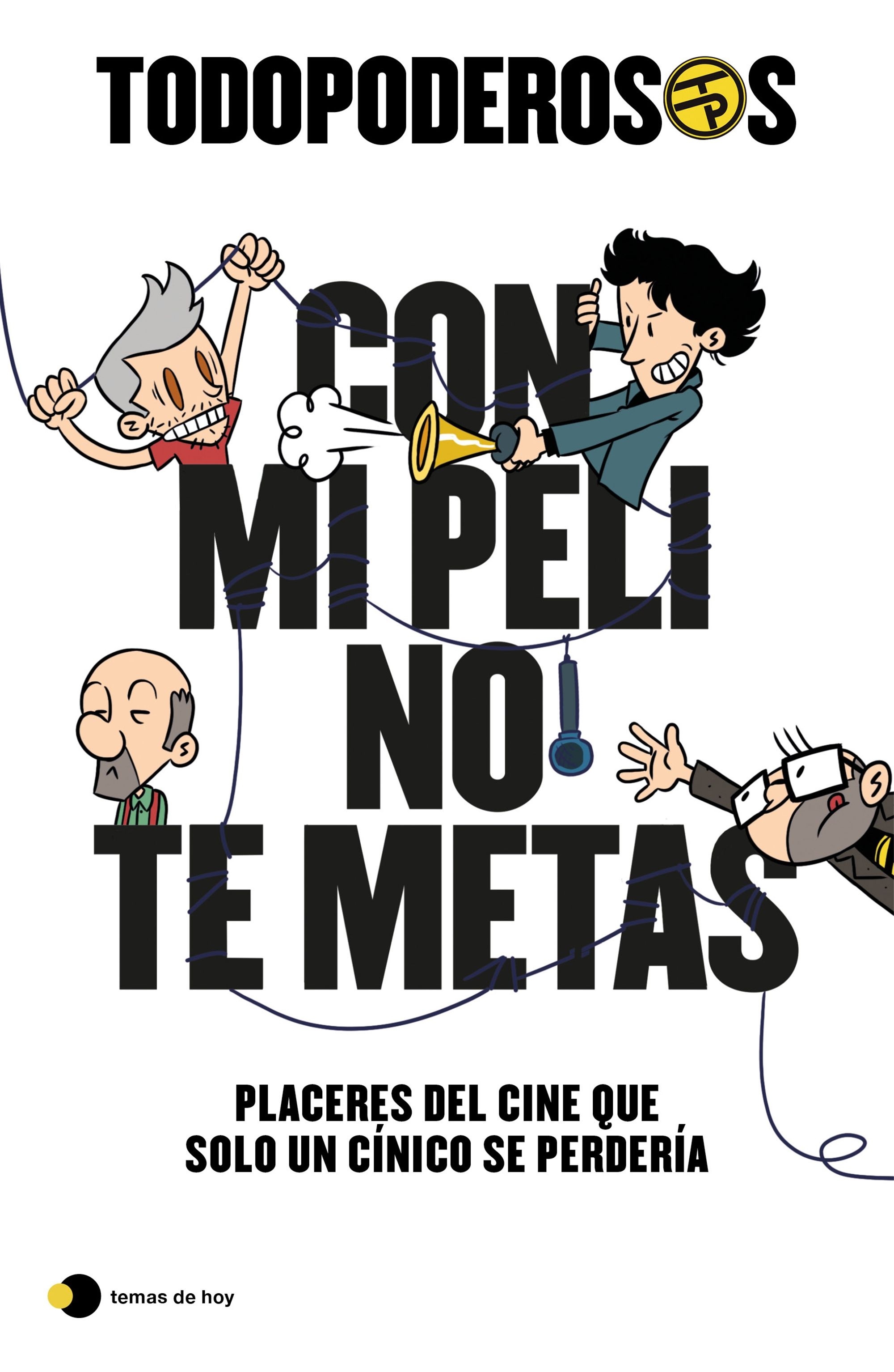 Todopoderosos: Con mi peli no te metas. 