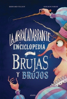 Abracadabrante enciclopedia de brujas y brujos, La