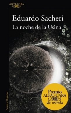 Noche de la Usina, La "Premio Alfaguara 2016". Premio Alfaguara 2016