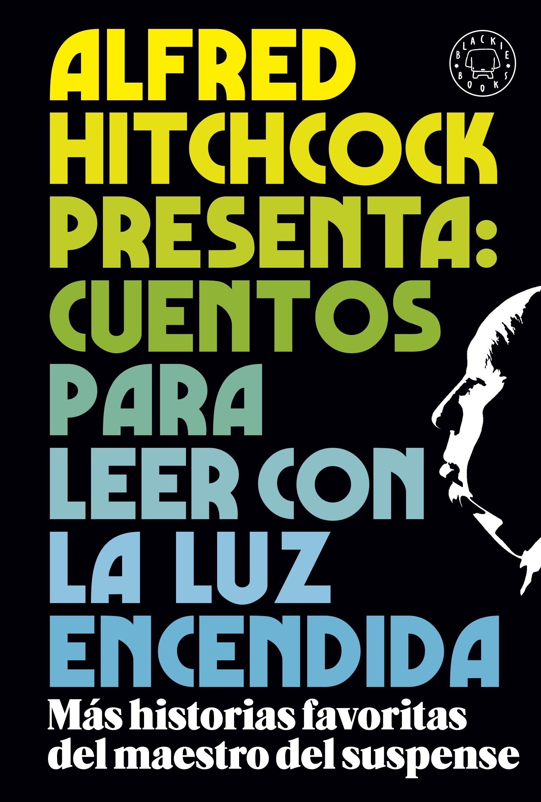 Alfred Hitchcock presenta: Cuentos para leer con la luz encendida "Más historias favoritas del maestro del suspense"