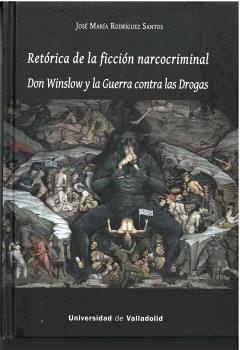 Retórica de la ficción narcocriminal "Don Winslow y la Guerra contra las Drogas". 