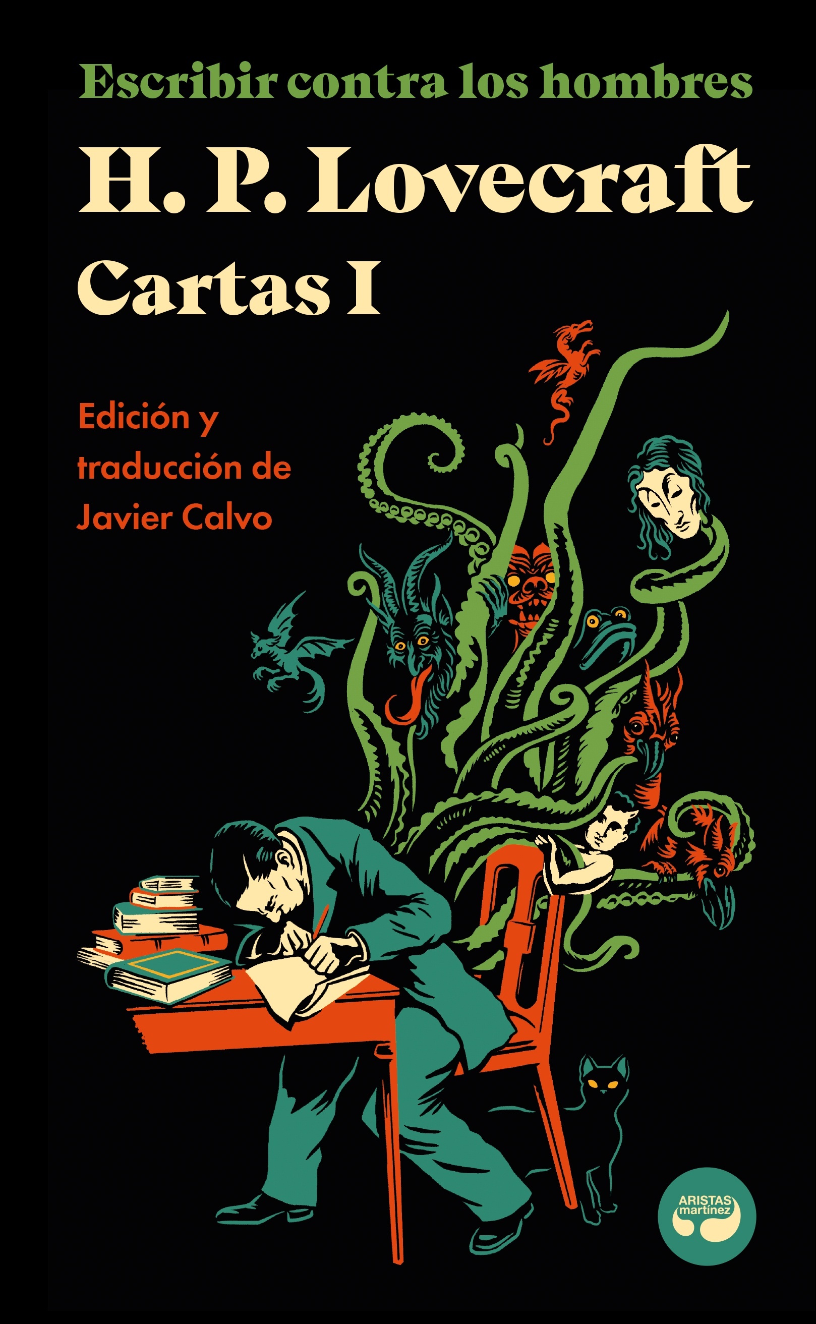 Escribir contra los hombres. Cartas de H. P. Lovecraft, Vol. I.. 