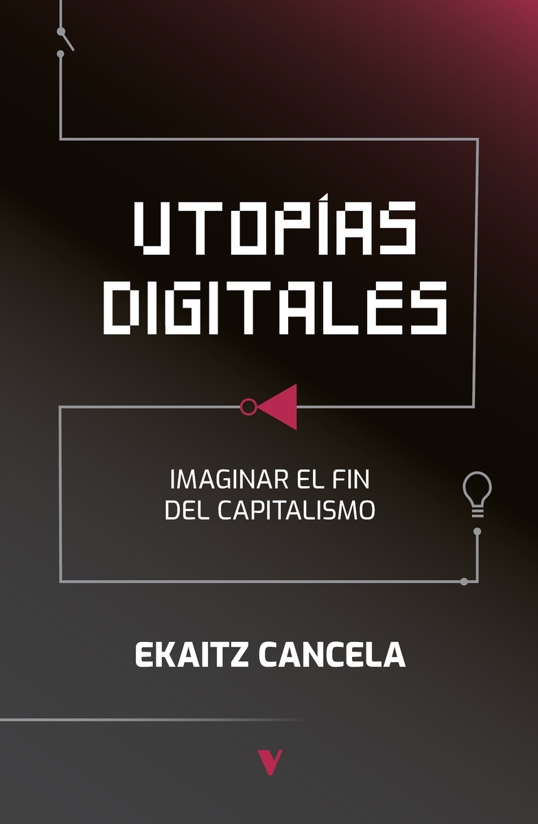 Utopías digitales "Imaginar el fin del capitalismo". 