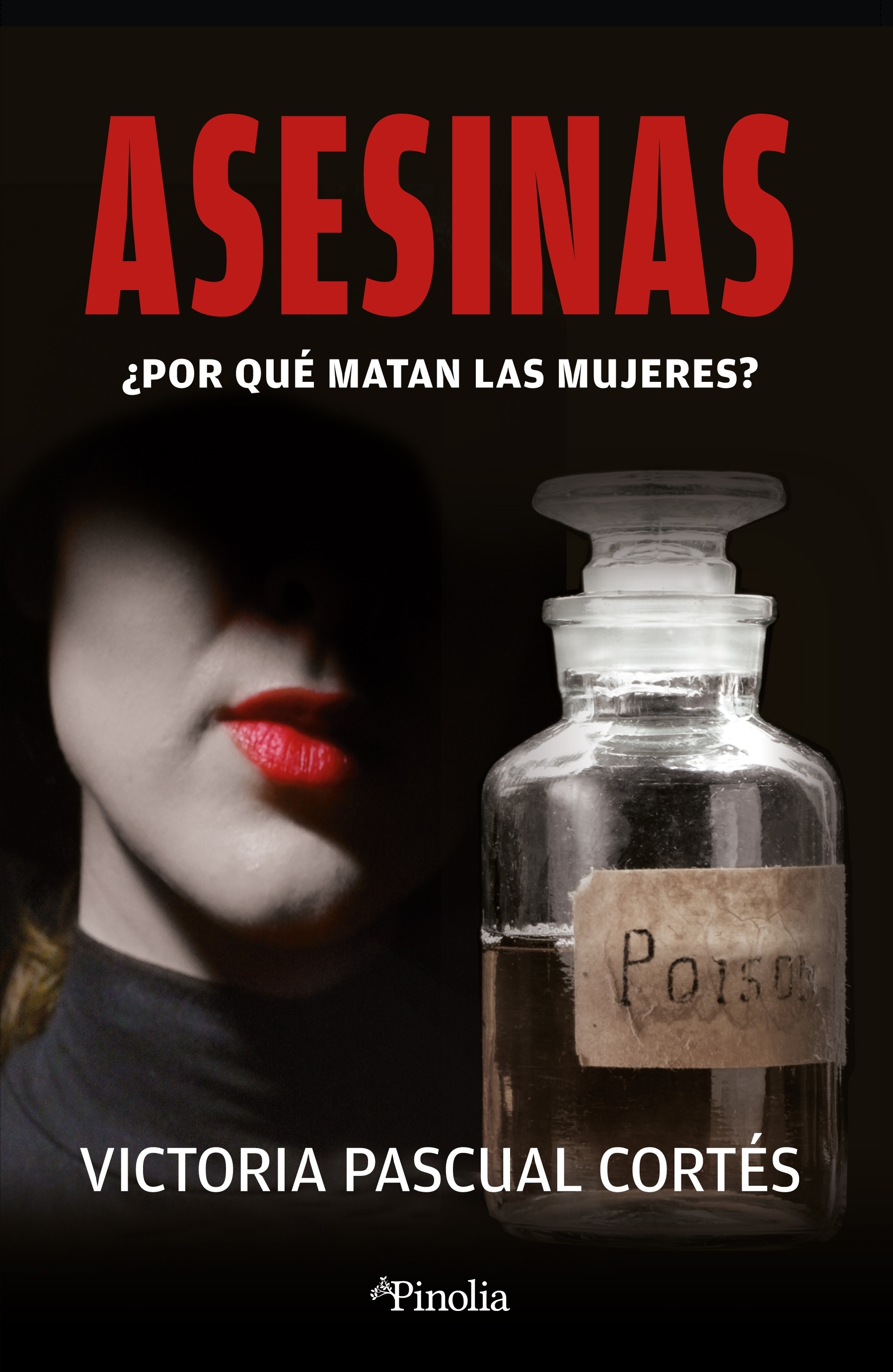 Asesinas. ¿Por qué matan las mujeres?