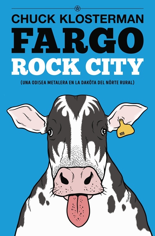 Fargo Rock City "Una odisea metalera en la Daköta del Nörte rural". 