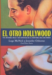 Otro Hollywood, El "Una historia oral y sin censurar de la industria del cine porno"