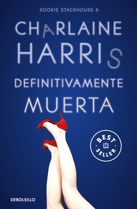 Definitivamente muerta "Sookie Stackhouse 6"