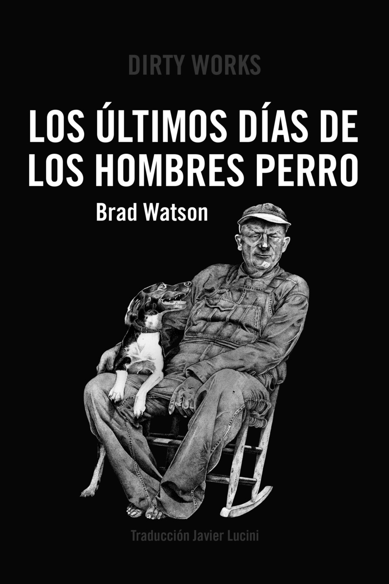 Ultimos días de los hombres perro, Los. 