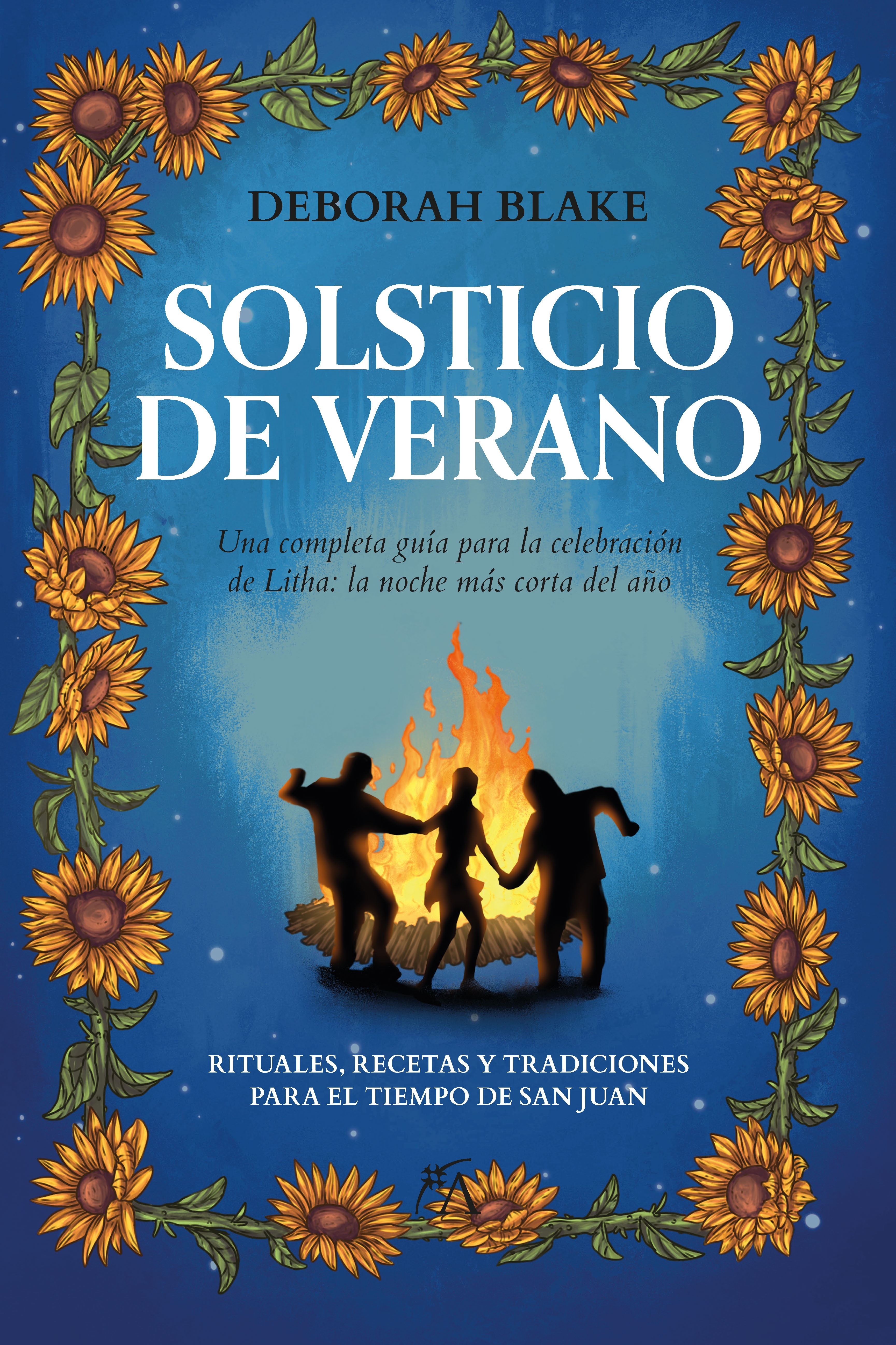 Solsticio de verano "Una completa guía para la celebración de Litha: la noche más corta del año". 