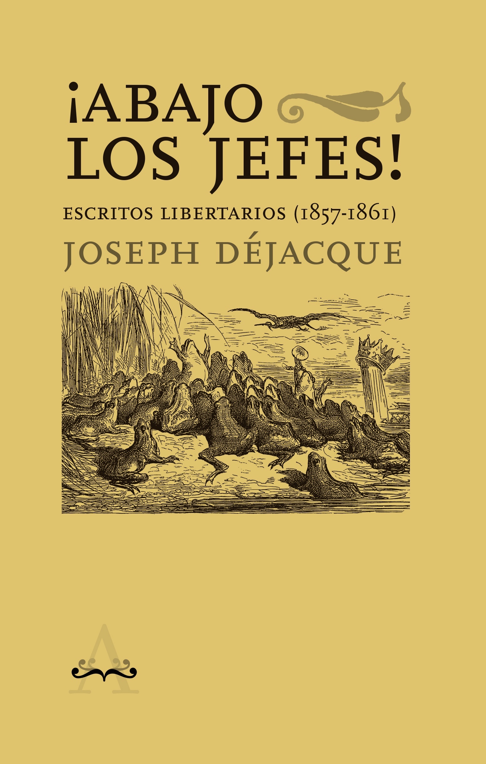 Abajo los jefes! "Escritos libertarios (1857-1861)"