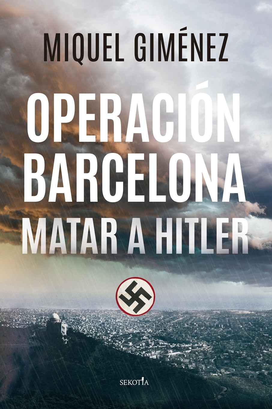 Operación Barcelona: matar a Hitler. 