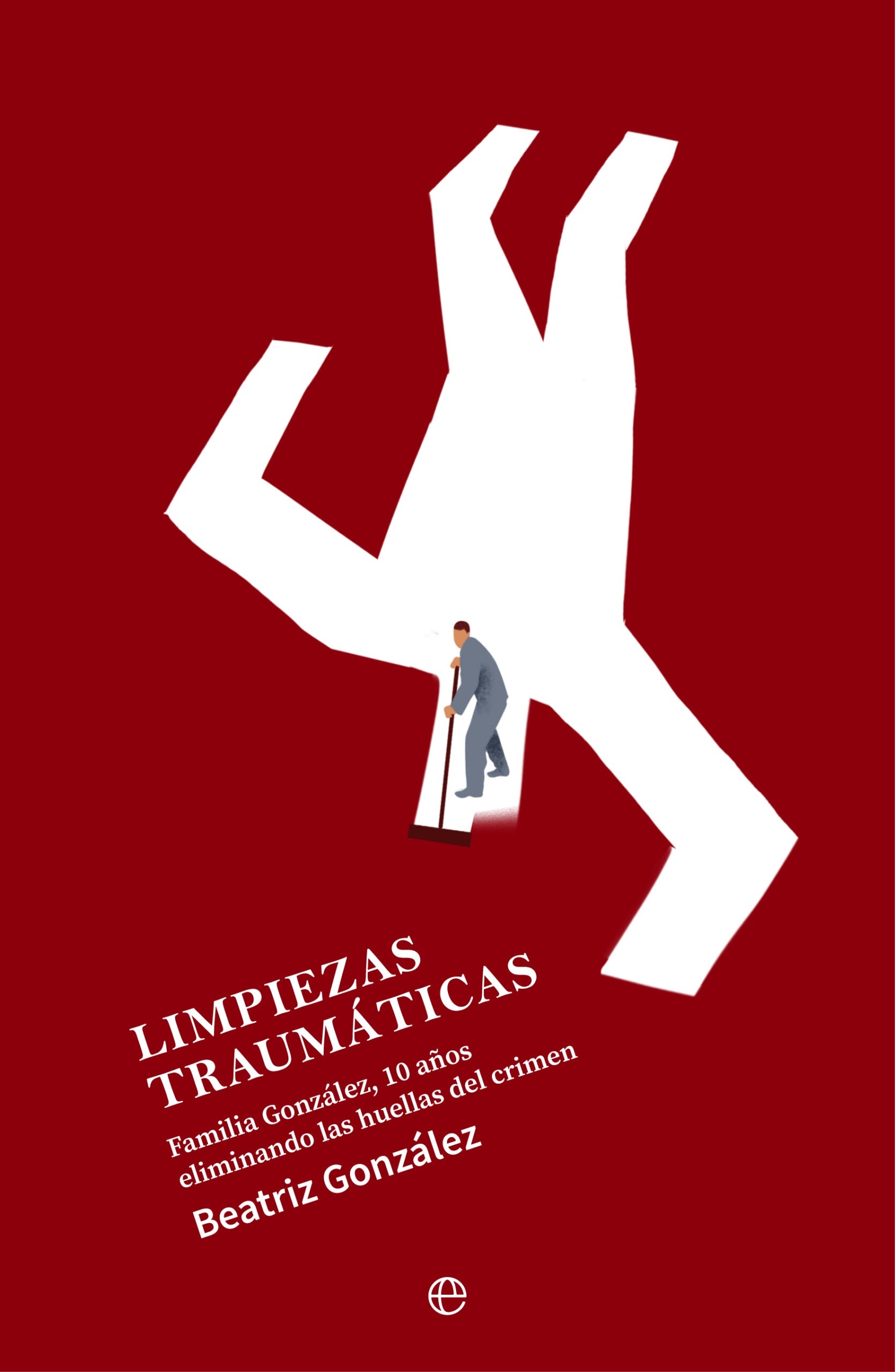 Limpiezas traumáticas "Familia González, 10 años eliminando las huellas del crimen". 