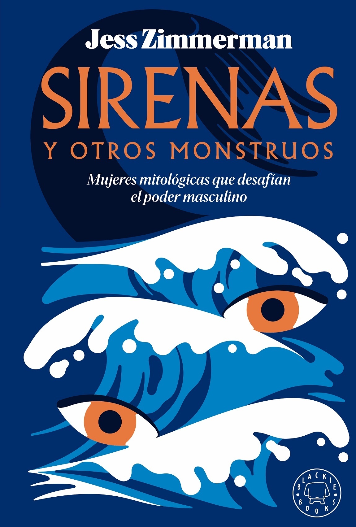 Sirenas y otros monstruos "Mujeres mitológicas que desafían el poder masculino"
