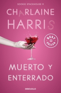 Muerto y enterrado (Sookie Stackhouse 9). 