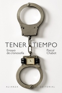 Tener tiempo. Ensayo de cronosofía. 