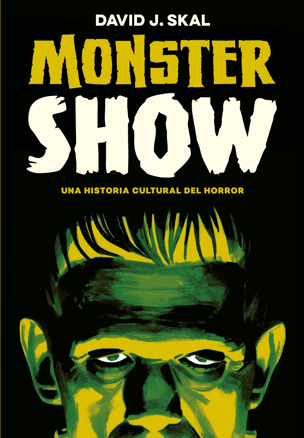 Monster Show. Una historia cultural del horror