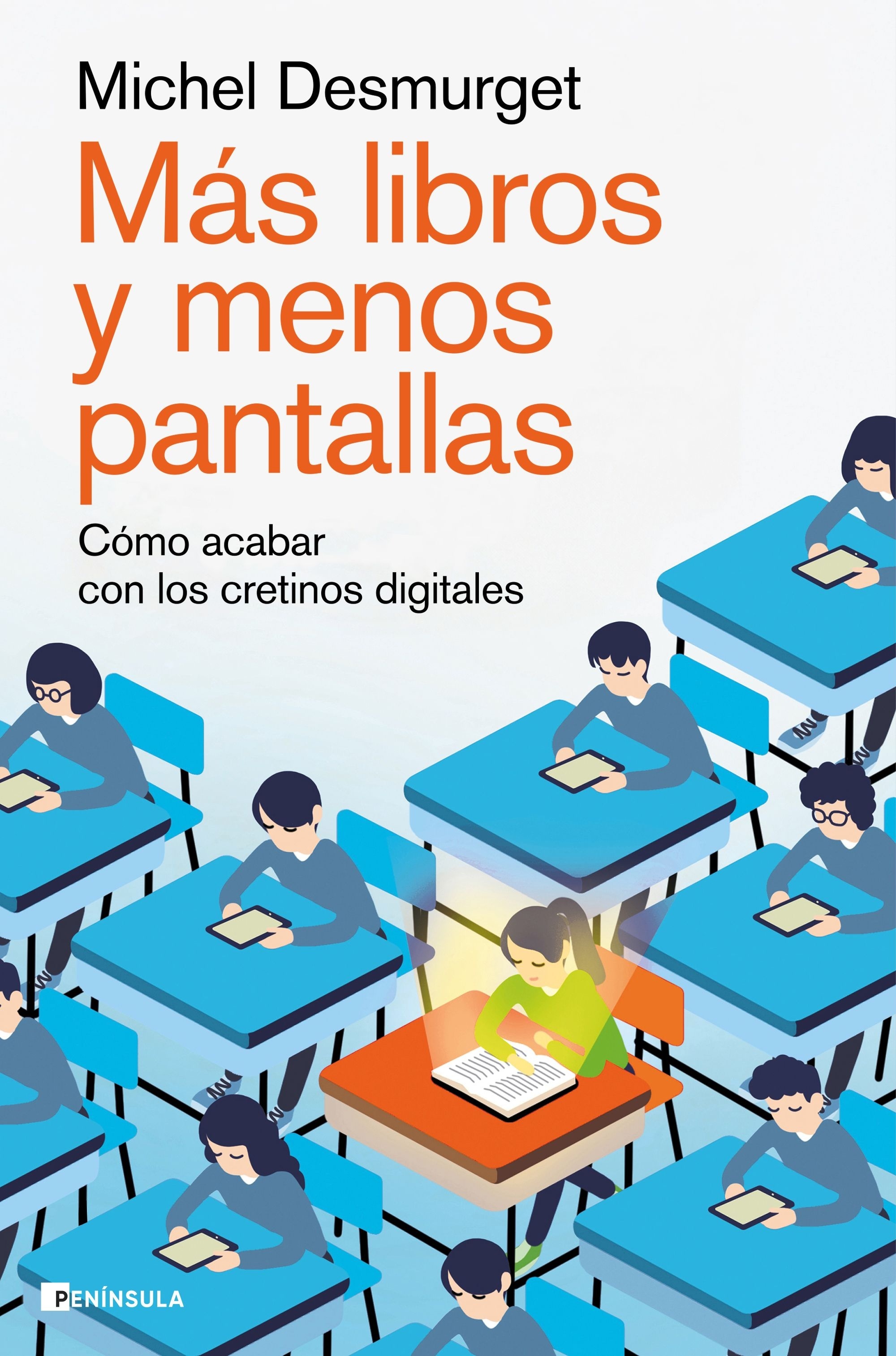 Más libros y menos pantallas "Cómo acabar con los cretinos digitales"