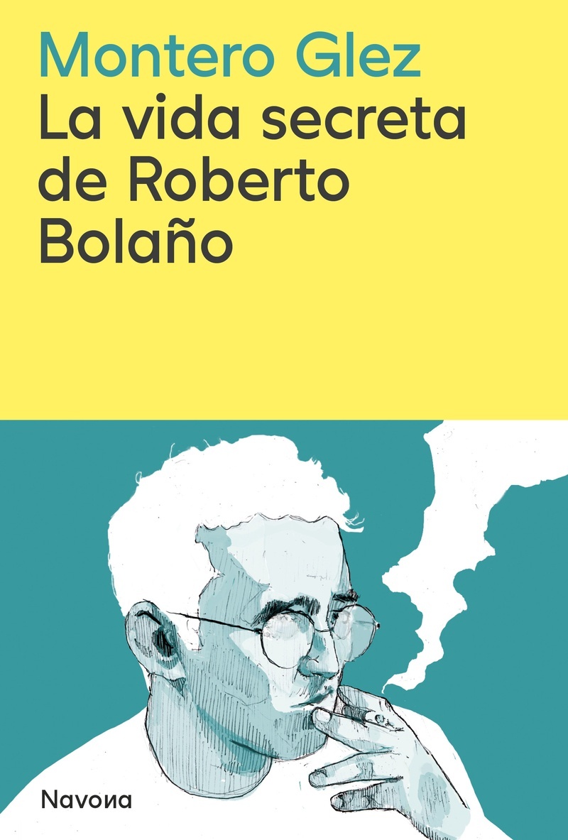 Vida secreta de Roberto Bolaño, La