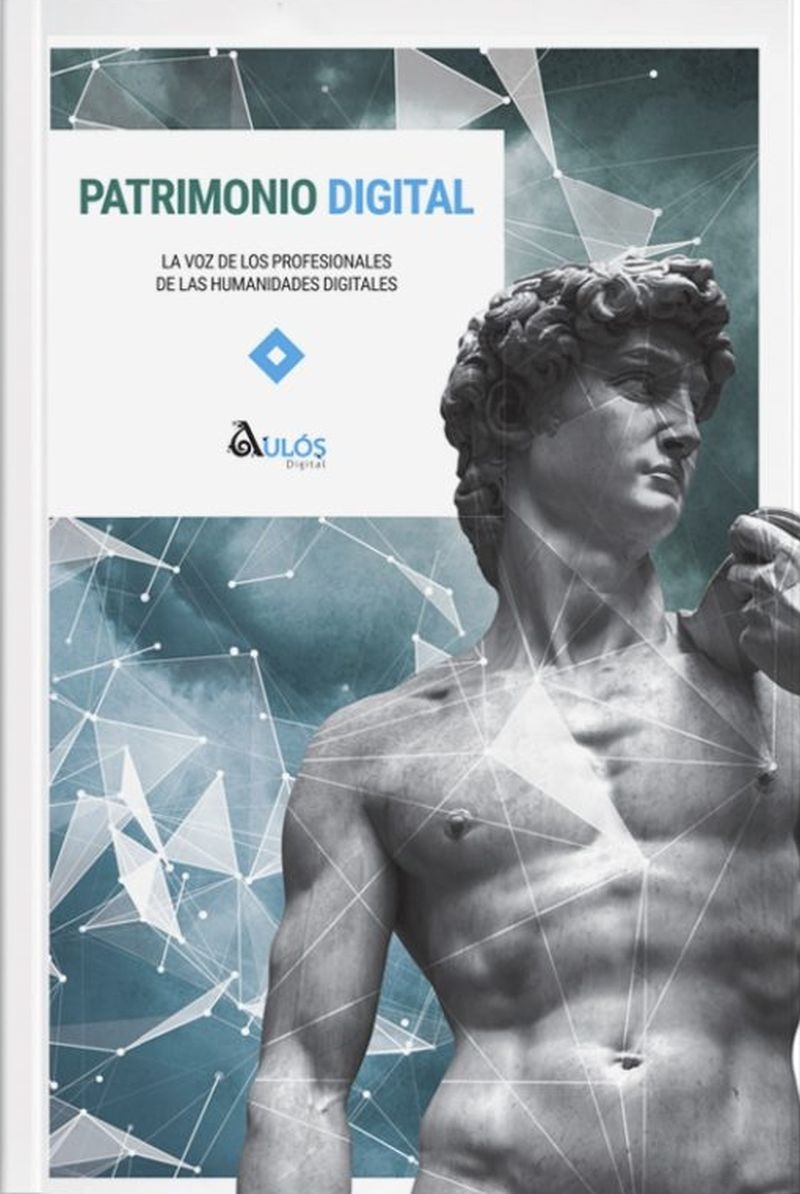 Patrimonio digital "La voz de los profesionales de las humanidades digitales"