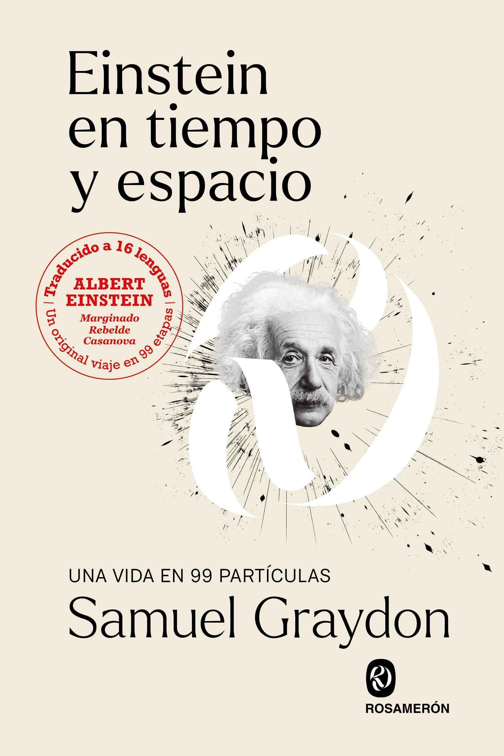 Einstein en tiempo y espacio "Una vida en 99 partículas"