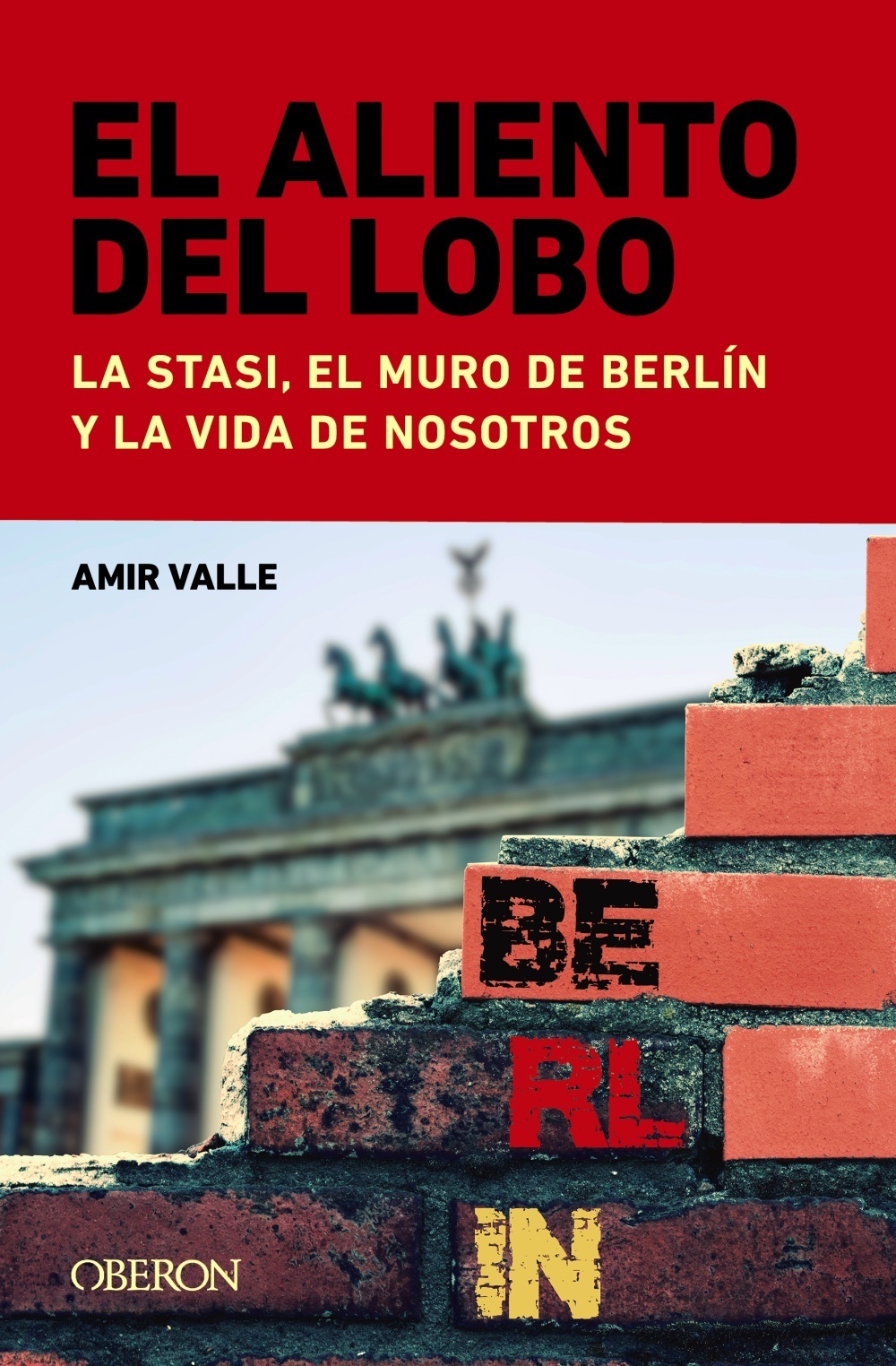 Aliento del lobo, El "La Stasi, el muro de Berlín y la vida de nosotros"