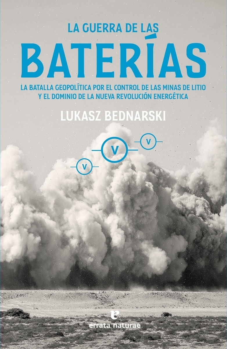 Guerra de las baterías, La "La batalla geopolítica por el control de las minas de litio y el dominio de la nueva revolución energética". 