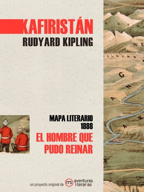 El hombre que pudo reinar. Mapa literario 1888 Kafiristán