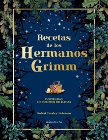 Recetas de los hermanos Grimm "Inspiradas en cuentos de hadas"