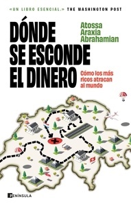 Dónde se esconde el dinero "Cómo los más ricos atracan al mundo"