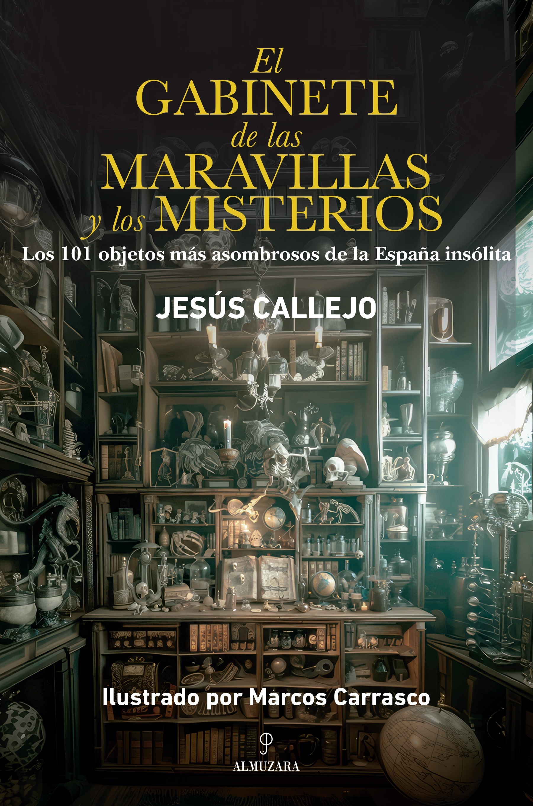 Gabinete de las maravillas y los misterios, El "Los 101 objetos más asombrosos de la España insólita"