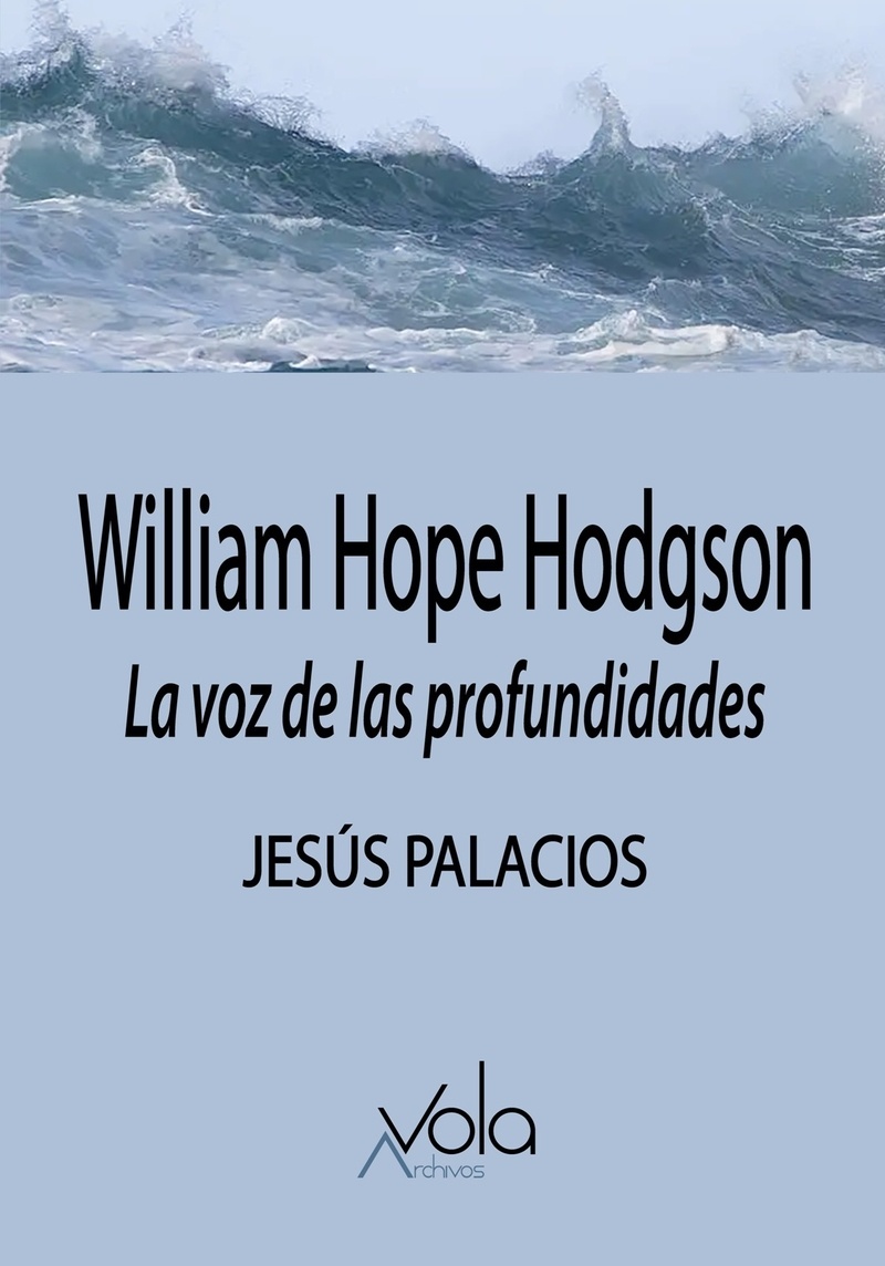 William Hope Hodgson. La voz de las profundidades